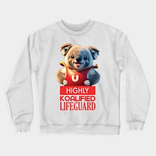 Just a Highly Koalified Lifeguard Koala Crewneck Sweatshirt